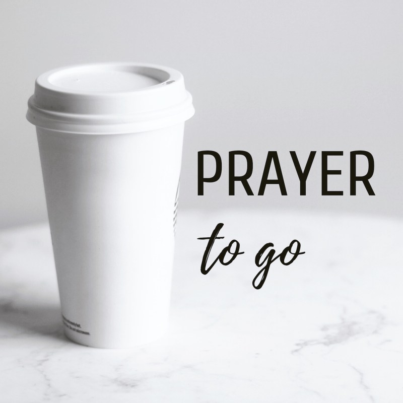 coffee cup with words "prayer to go"